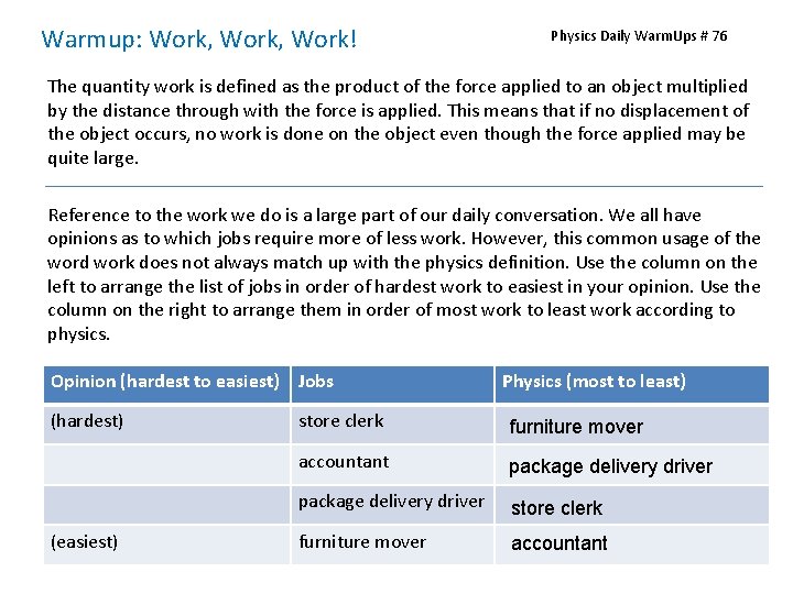Warmup: Work, Work! Physics Daily Warm. Ups # 76 The quantity work is defined