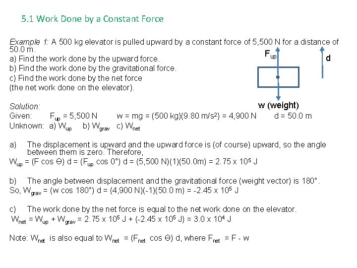 5. 1 Work Done by a Constant Force Example 1: A 500 kg elevator