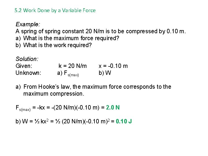 5. 2 Work Done by a Variable Force Example: A spring of spring constant