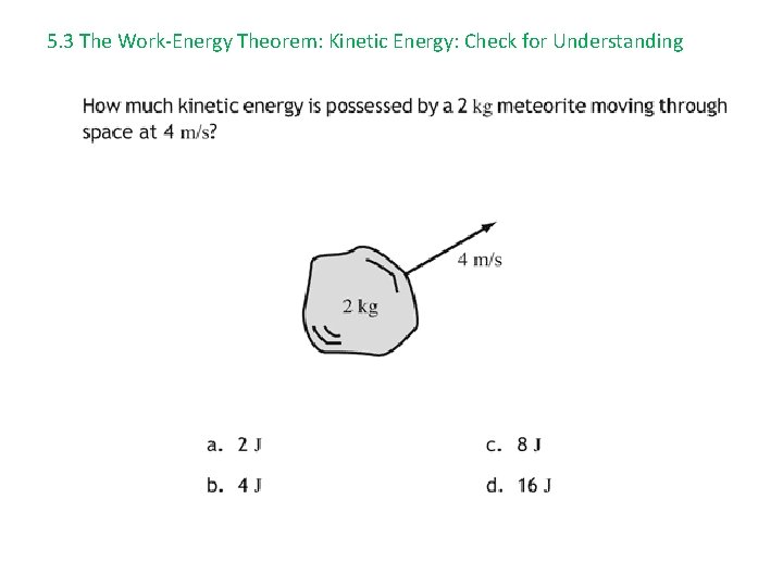 5. 3 The Work-Energy Theorem: Kinetic Energy: Check for Understanding 