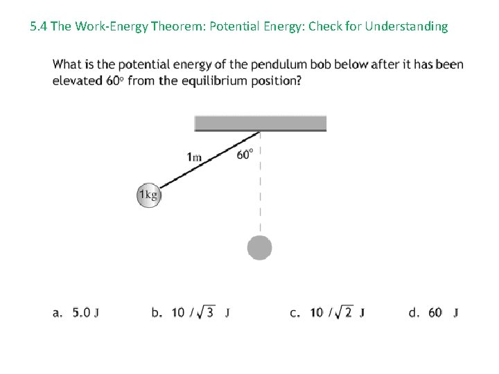 5. 4 The Work-Energy Theorem: Potential Energy: Check for Understanding 