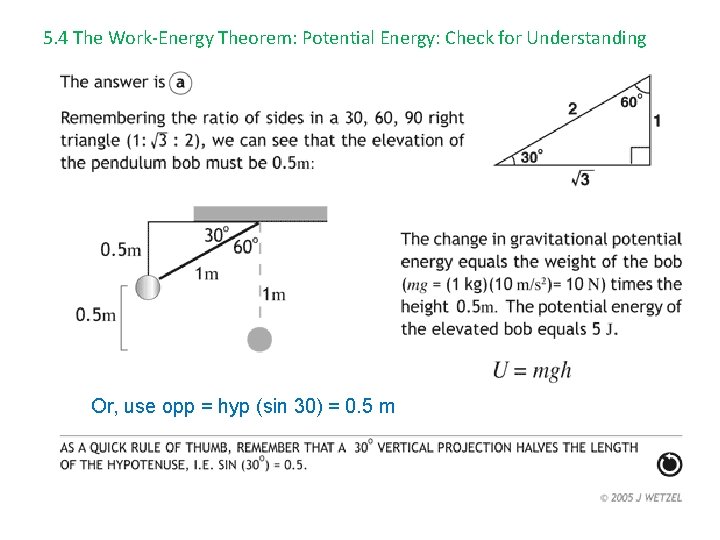 5. 4 The Work-Energy Theorem: Potential Energy: Check for Understanding Or, use opp =