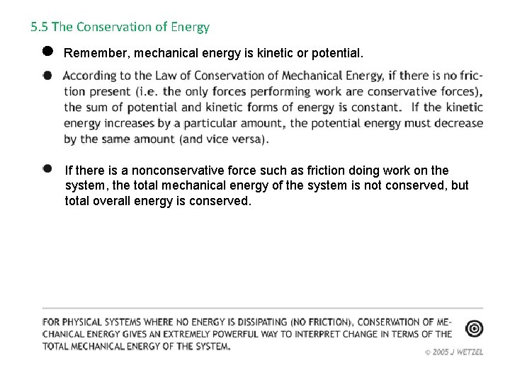 5. 5 The Conservation of Energy Remember, mechanical energy is kinetic or potential. If