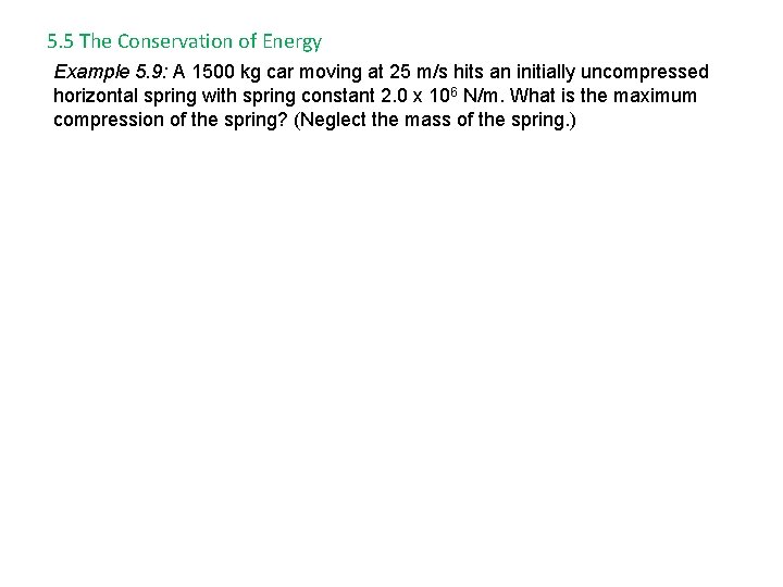 5. 5 The Conservation of Energy Example 5. 9: A 1500 kg car moving