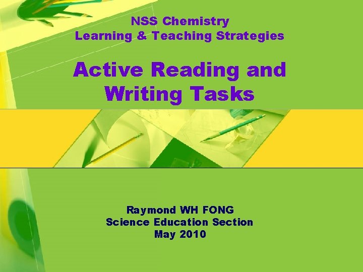 NSS Chemistry Learning & Teaching Strategies Active Reading and Writing Tasks Raymond WH FONG