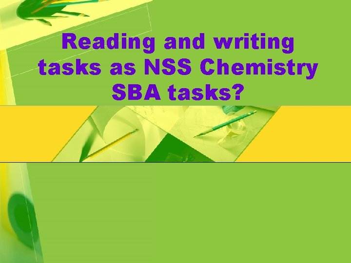 Reading and writing tasks as NSS Chemistry SBA tasks? 