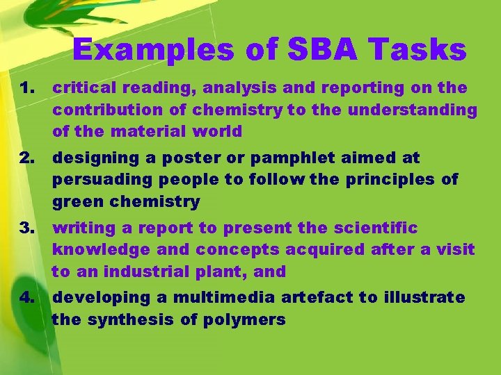 Examples of SBA Tasks 1. critical reading, analysis and reporting on the contribution of
