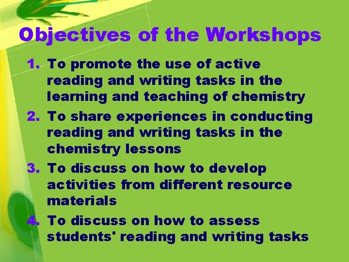 Objectives of the Workshops 1. To promote the use of active reading and writing