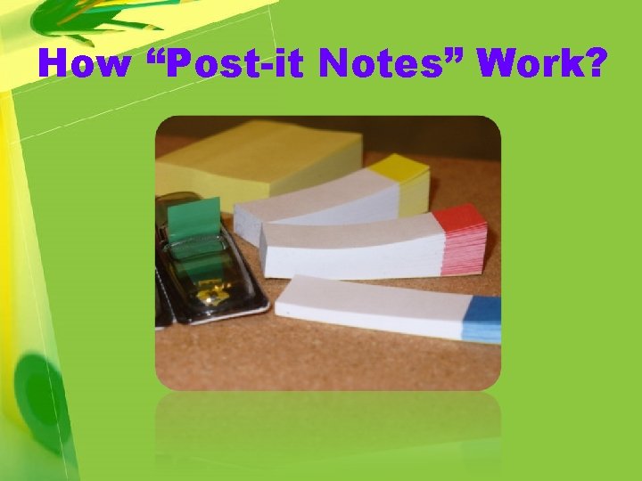 How “Post-it Notes” Work? 