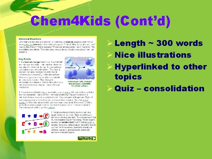 Chem 4 Kids (Cont’d) Ø Length ~ 300 words Ø Nice illustrations Ø Hyperlinked