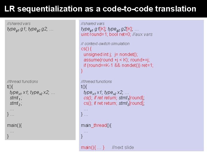 LR sequentialization as a code-to-code translation //shared vars typeg 1 g 1; typeg 2 LR sequentialization as a code-to-code translation //shared vars typeg 1 g 1; typeg 2