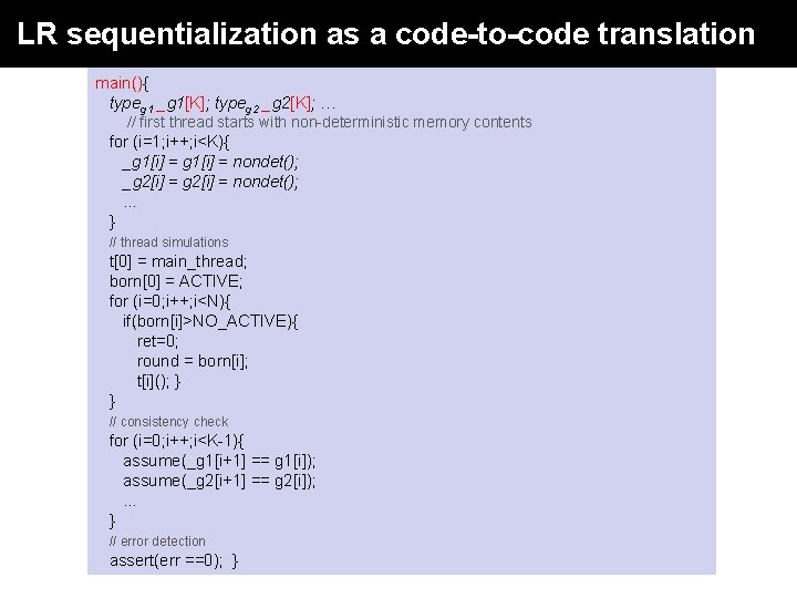 LR sequentialization as a code-to-code translation main(){ typeg 1 _g 1[K]; typeg 2 _g