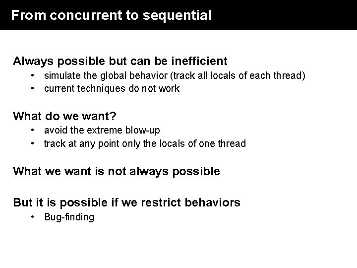 From concurrent to sequential Always possible but can be inefficient • simulate the global From concurrent to sequential Always possible but can be inefficient • simulate the global