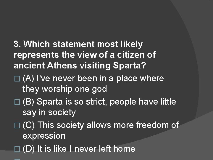 3. Which statement most likely represents the view of a citizen of ancient Athens