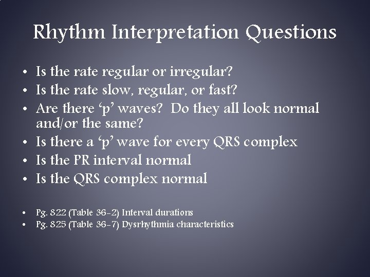 Rhythm Interpretation Questions • Is the rate regular or irregular? • Is the rate