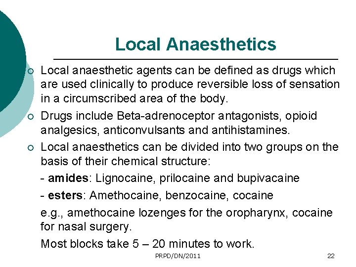 Local Anaesthetics ¡ ¡ ¡ Local anaesthetic agents can be defined as drugs which