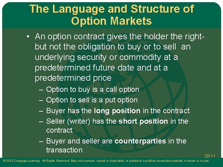 The Language and Structure of Option Markets • An option contract gives the holder