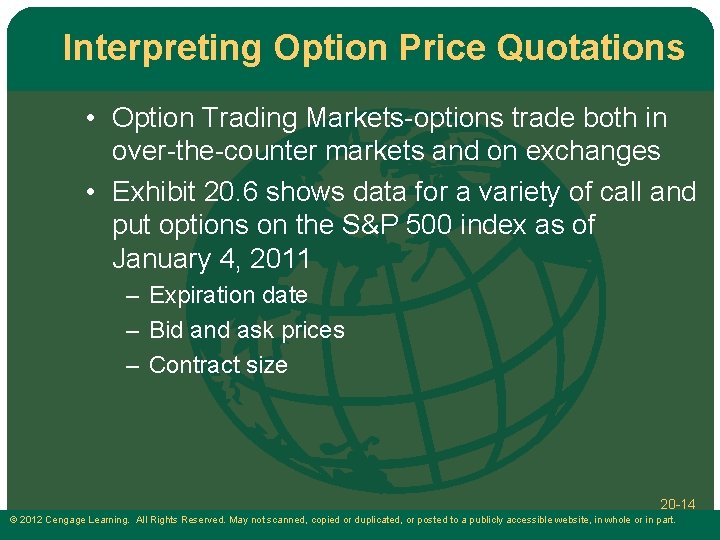 Interpreting Option Price Quotations • Option Trading Markets-options trade both in over-the-counter markets and