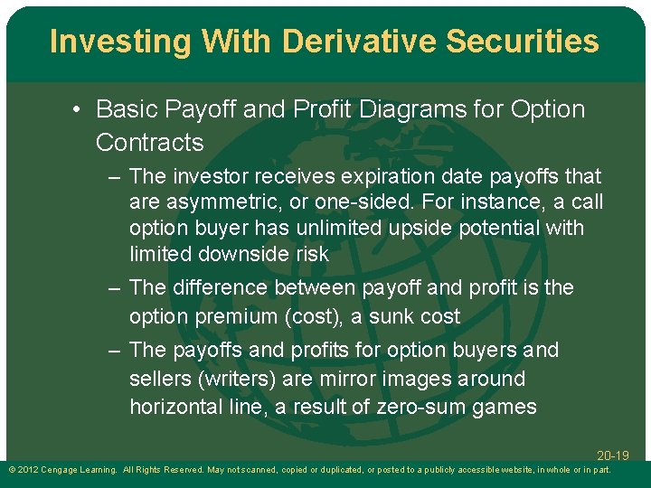 Investing With Derivative Securities • Basic Payoff and Profit Diagrams for Option Contracts –