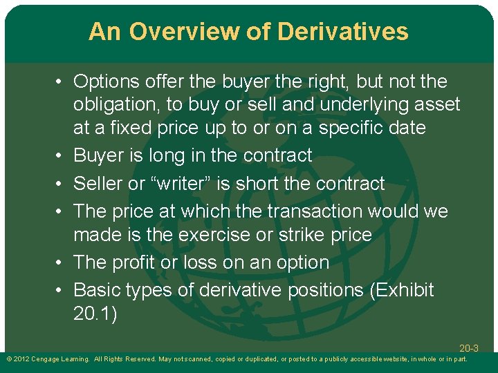 An Overview of Derivatives • Options offer the buyer the right, but not the