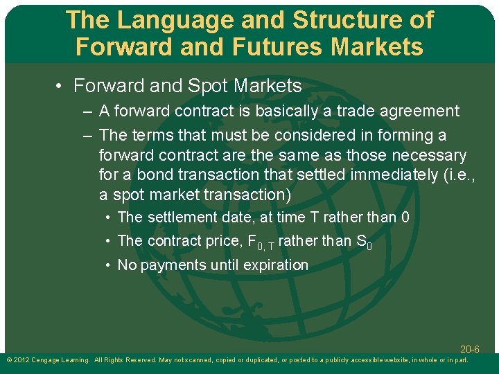 The Language and Structure of Forward and Futures Markets • Forward and Spot Markets