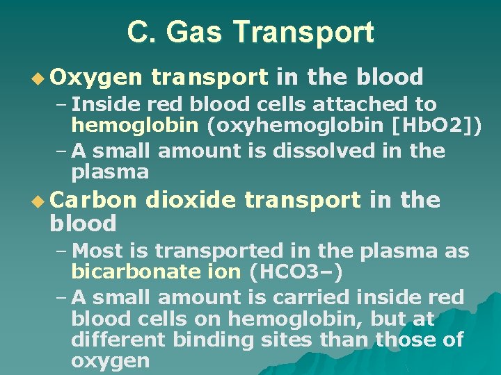 C. Gas Transport u Oxygen transport in the blood – Inside red blood cells
