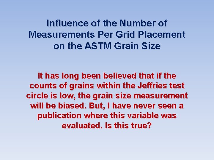 Influence of the Number of Measurements Per Grid Placement on the ASTM Grain Size Influence of the Number of Measurements Per Grid Placement on the ASTM Grain Size