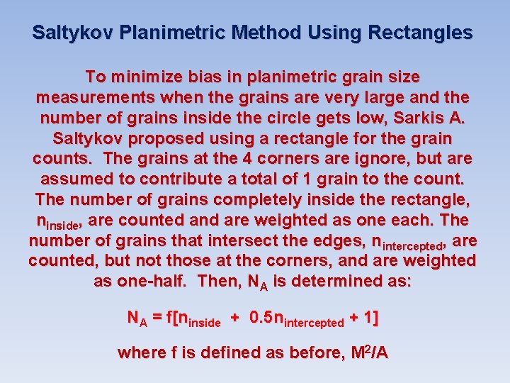 Saltykov Planimetric Method Using Rectangles To minimize bias in planimetric grain size measurements when Saltykov Planimetric Method Using Rectangles To minimize bias in planimetric grain size measurements when