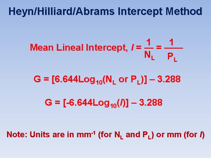 Heyn/Hilliard/Abrams Intercept Method 1 1 Mean Lineal Intercept, l = —— NL P L Heyn/Hilliard/Abrams Intercept Method 1 1 Mean Lineal Intercept, l = —— NL P L