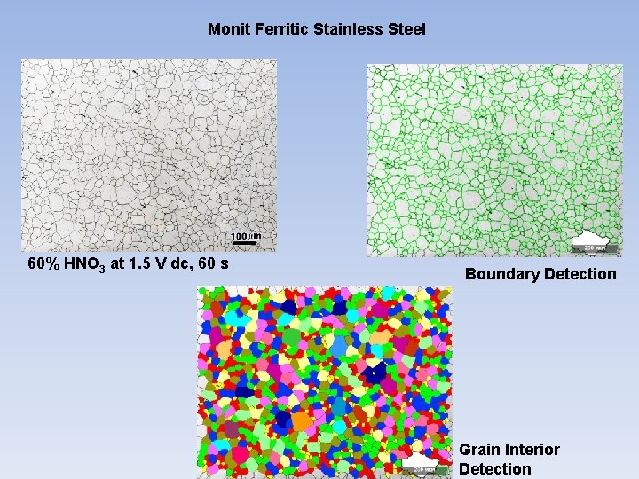 Monit Ferritic Stainless Steel 60% HNO 3 at 1. 5 V dc, 60 s Monit Ferritic Stainless Steel 60% HNO 3 at 1. 5 V dc, 60 s