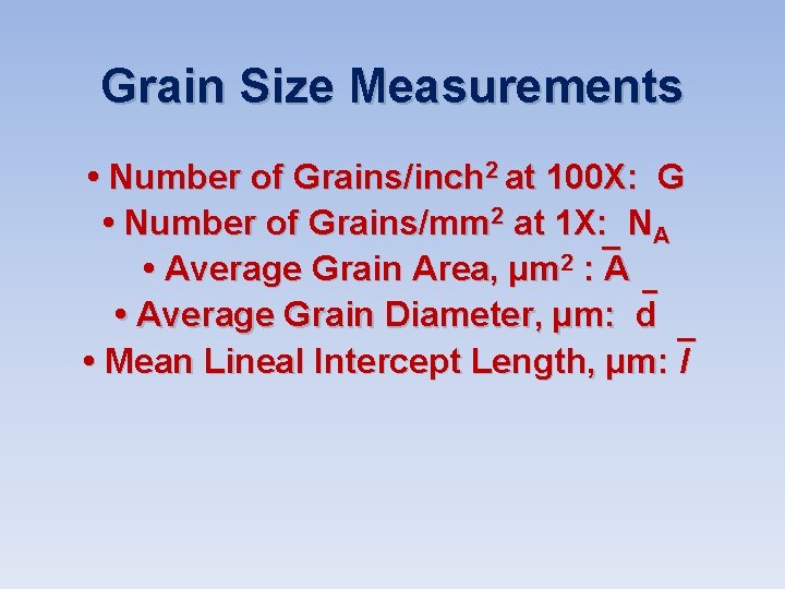 Grain Size Measurements • Number of Grains/inch 2 at 100 X: G • Number Grain Size Measurements • Number of Grains/inch 2 at 100 X: G • Number