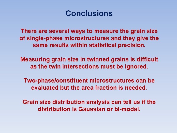 Conclusions There are several ways to measure the grain size of single-phase microstructures and Conclusions There are several ways to measure the grain size of single-phase microstructures and