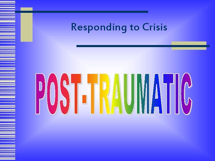 Responding to Crisis 