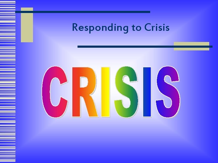 Responding to Crisis 