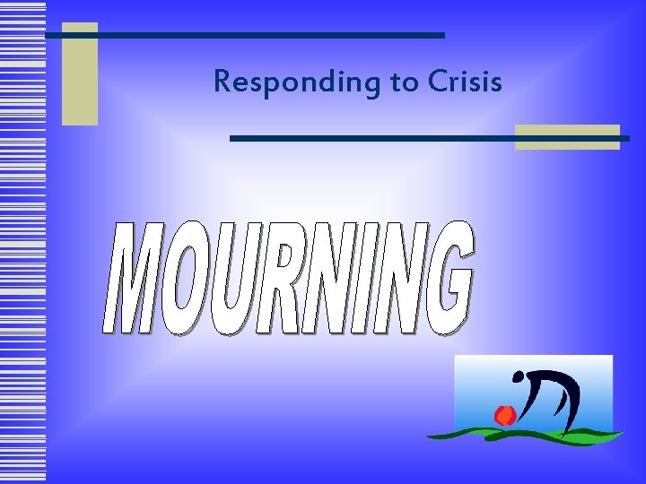 Responding to Crisis 