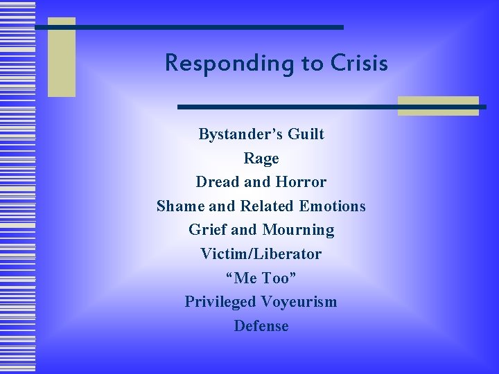 Responding to Crisis Bystander’s Guilt Rage Dread and Horror Shame and Related Emotions Grief