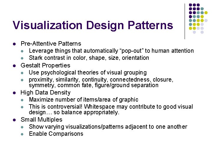 Visualization Design Patterns l l Pre-Attentive Patterns l Leverage things that automatically “pop-out” to