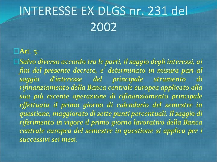 INTERESSE EX DLGS nr. 231 del 2002 �Art. 5: �Salvo diverso accordo tra le