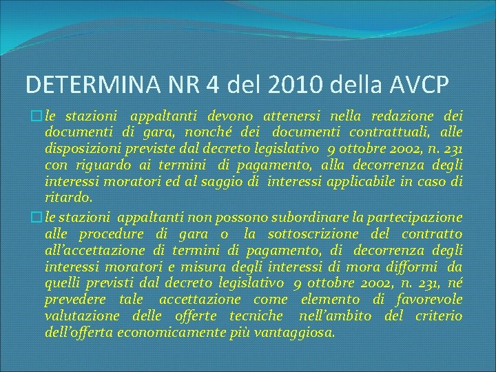 DETERMINA NR 4 del 2010 della AVCP �le stazioni appaltanti devono attenersi nella redazione