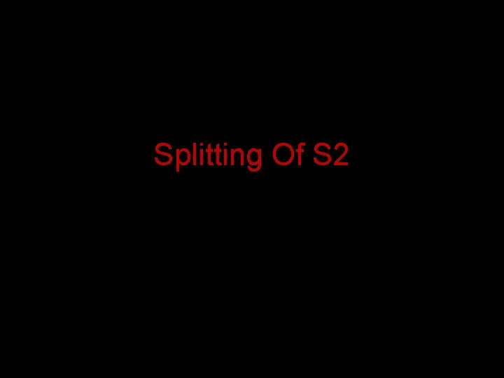 Splitting Of S 2 