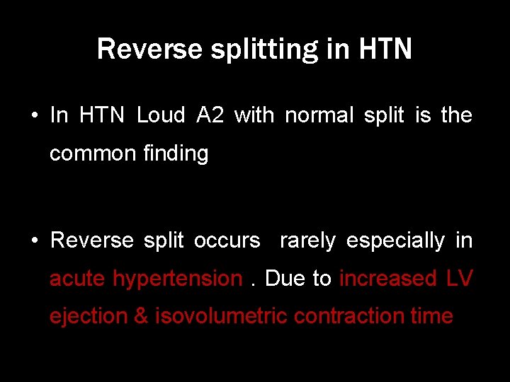 Reverse splitting in HTN • In HTN Loud A 2 with normal split is