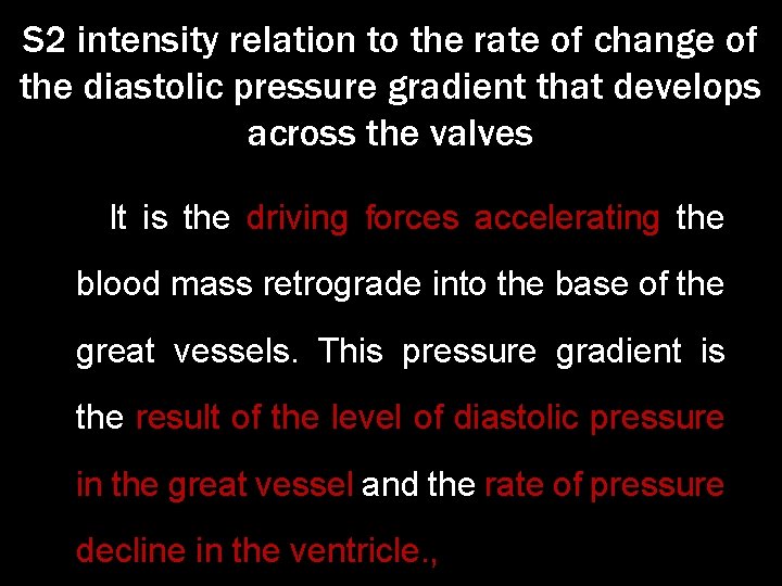 S 2 intensity relation to the rate of change of the diastolic pressure gradient