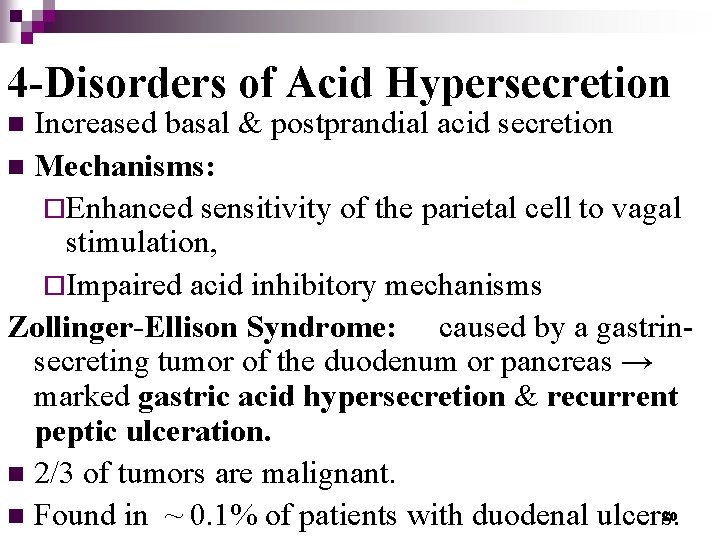 4 -Disorders of Acid Hypersecretion Increased basal & postprandial acid secretion n Mechanisms: ¨Enhanced