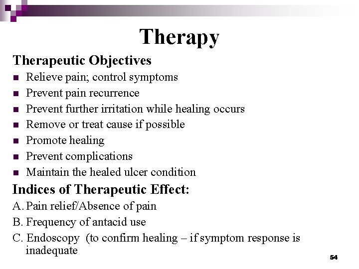 Therapy Therapeutic Objectives n n n n Relieve pain; control symptoms Prevent pain recurrence