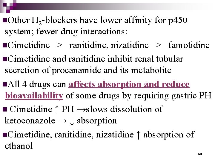 n. Other H 2 -blockers have lower affinity for p 450 system; fewer drug