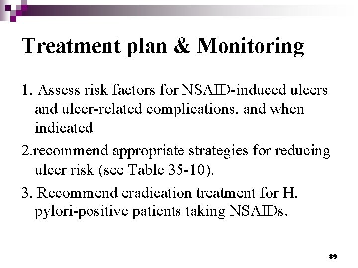 Treatment plan & Monitoring 1. Assess risk factors for NSAID-induced ulcers and ulcer-related complications,