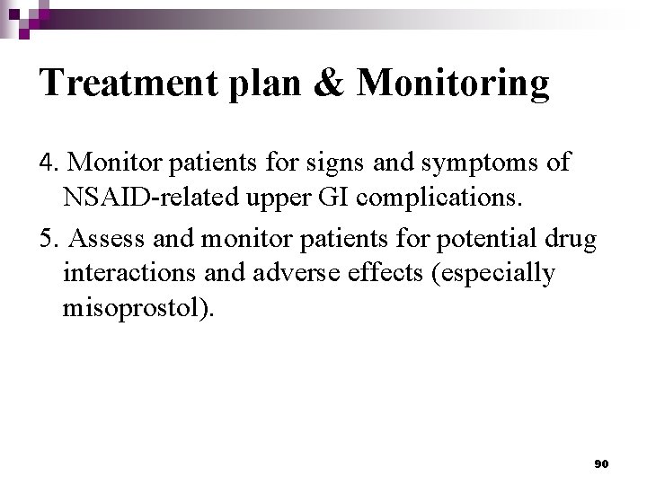 Treatment plan & Monitoring 4. Monitor patients for signs and symptoms of NSAID-related upper