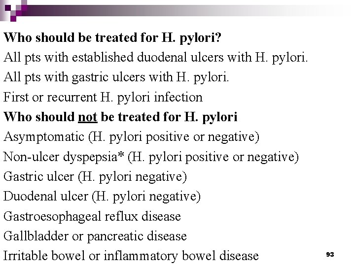 Who should be treated for H. pylori? All pts with established duodenal ulcers with