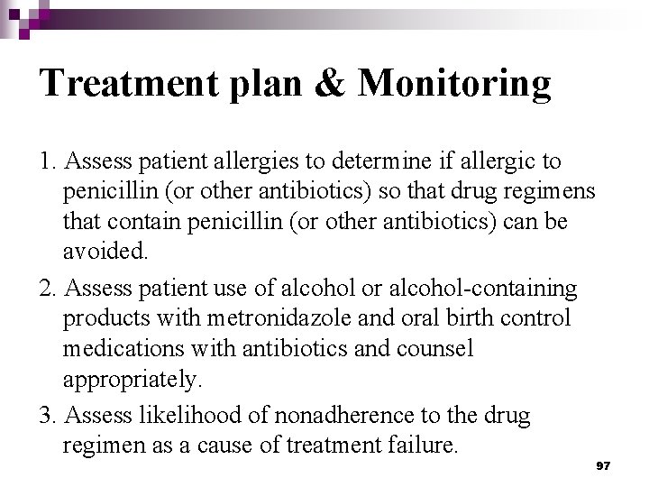 Treatment plan & Monitoring 1. Assess patient allergies to determine if allergic to penicillin