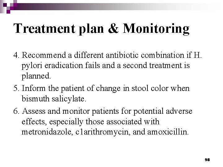 Treatment plan & Monitoring 4. Recommend a different antibiotic combination if H. pylori eradication